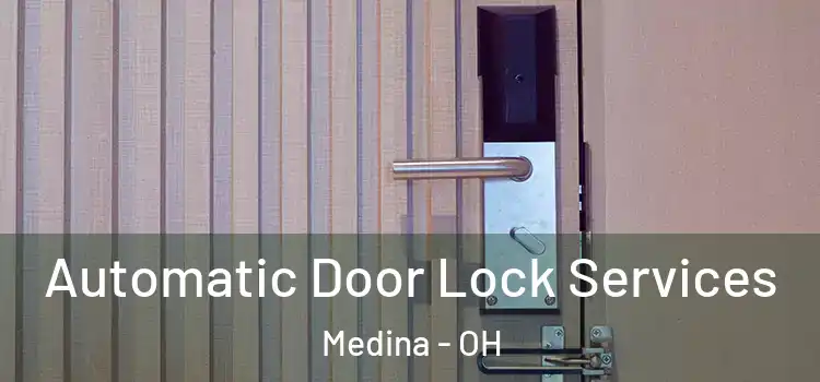 Automatic Door Lock Services Medina - OH
