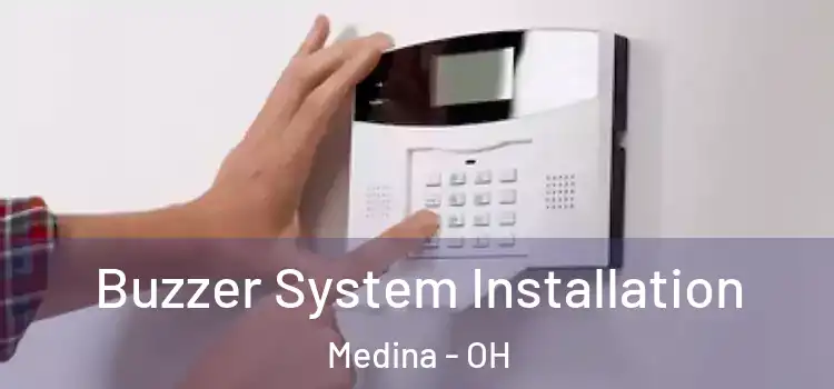  Buzzer System Installation Medina - OH