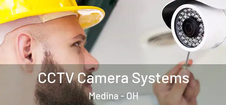 CCTV Camera Systems Medina - OH