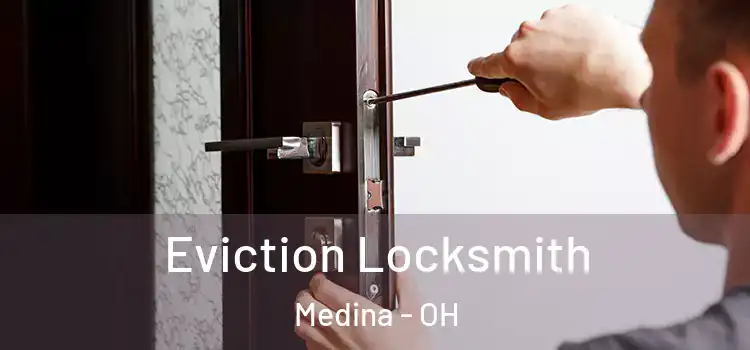 Eviction Locksmith Medina - OH