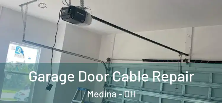  Garage Door Cable Repair Medina - OH
