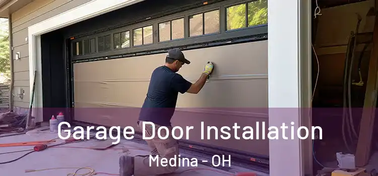 Garage Door Installation Medina - OH