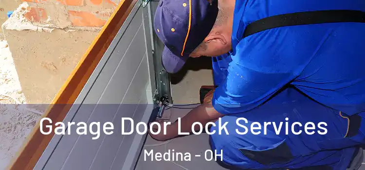 Garage Door Lock Services Medina - OH