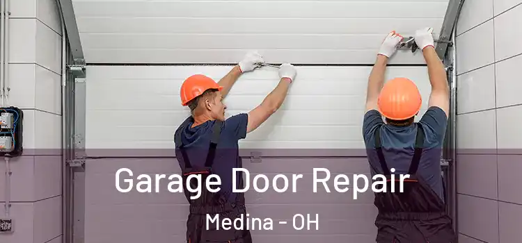  Garage Door Repair Medina - OH