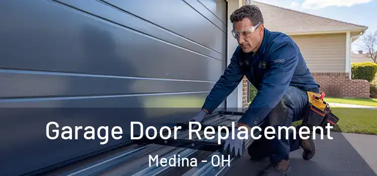  Garage Door Replacement Medina - OH