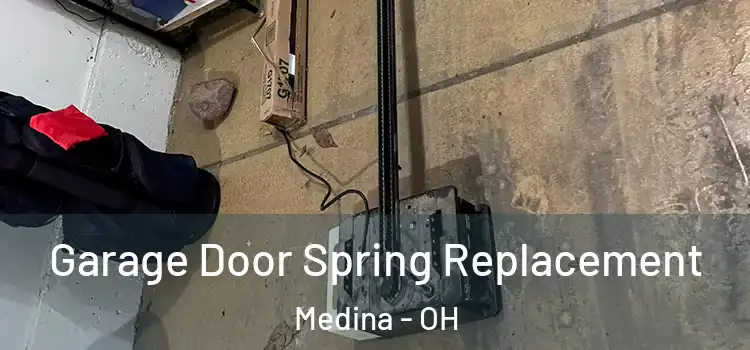  Garage Door Spring Replacement Medina - OH