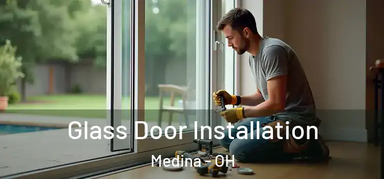 Glass Door Installation Medina - OH