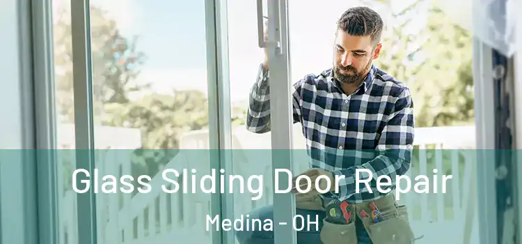  Glass Sliding Door Repair Medina - OH