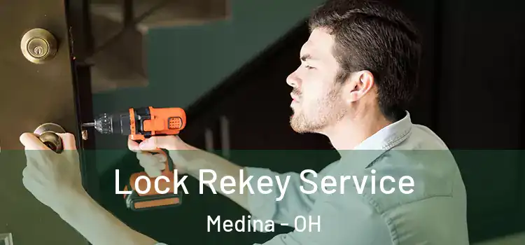 Lock Rekey Service Medina - OH