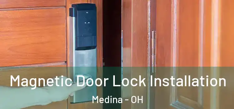  Magnetic Door Lock Installation Medina - OH