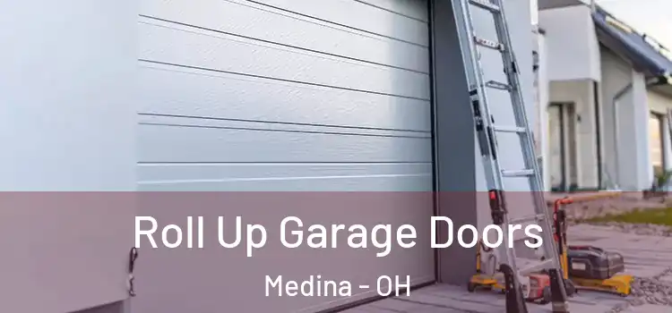  Roll Up Garage Doors Medina - OH